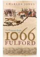 Forgotten Battle of 1066: Fulford -  Charles Jones