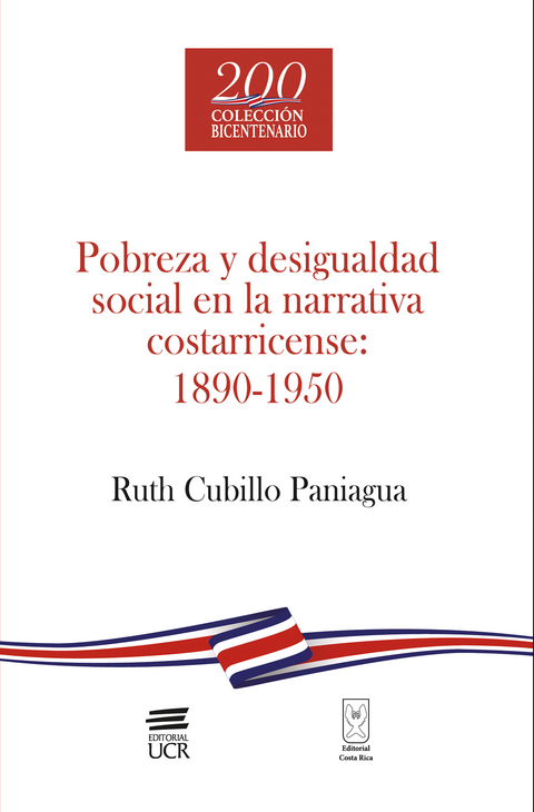 Pobreza y desigualdad social en la narrativa costarricense: 1890-1950 - Ruth Cubillo Paniagua