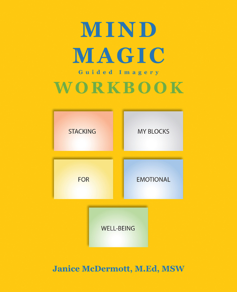 Mind Magic Workbook -  Janice McDermott M.Ed MSW