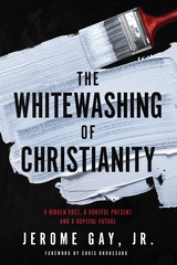 The Whitewashing of Christianity -  Jerome Gay