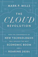 Cloud Revolution -  Mark P. Mills