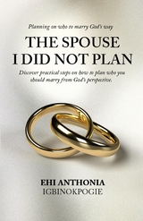 Spouse I Did Not Plan -  Ehi Anthonia Igbinokpogie