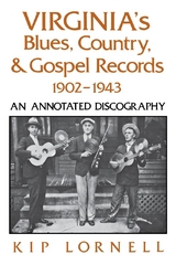 Virginia's Blues, Country, and Gospel Records, 1902-1943 - Kip Lornell