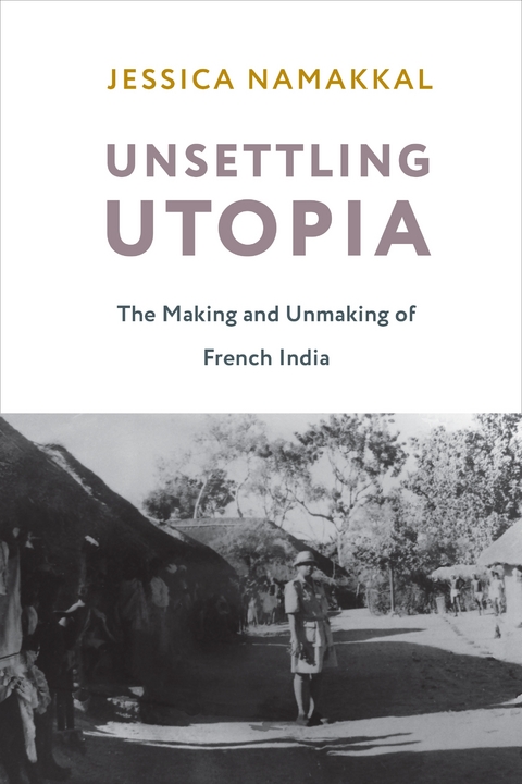 Unsettling Utopia - Jessica Namakkal