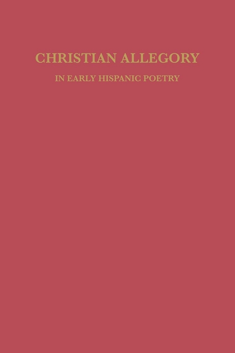 Christian Allegory in Early Hispanic Poetry - David William Foster