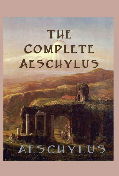 The Complete Aeschylus -  Aeschylus