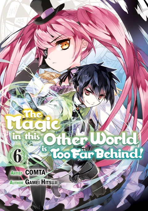 The Magic in this Other World is Too Far Behind! (Manga) Volume 6 - Gamei Hitsuji