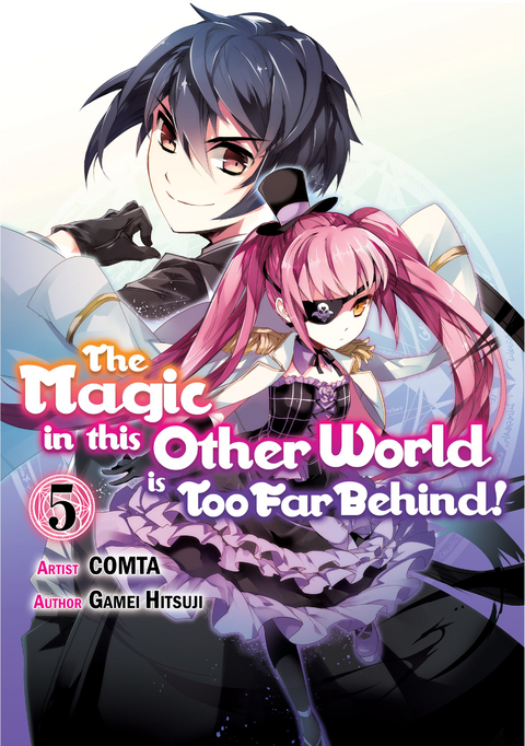 The Magic in this Other World is Too Far Behind! (Manga) Volume 5 - Gamei Hitsuji