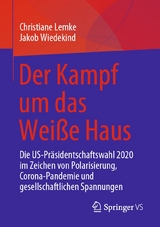 Der Kampf um das Weiße Haus - Christiane Lemke, Jakob Wiedekind