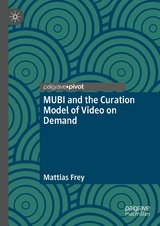 MUBI and the Curation Model of Video on Demand - Mattias Frey