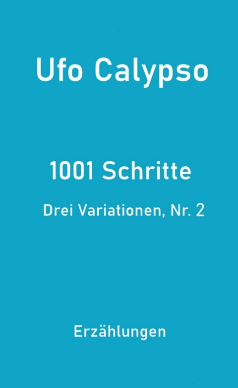 1001 Schritte - Drei Variationen, Nr. 2 - Ufo Calypso