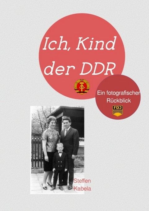 Ich, Kind der DDR - Steffen Kabela