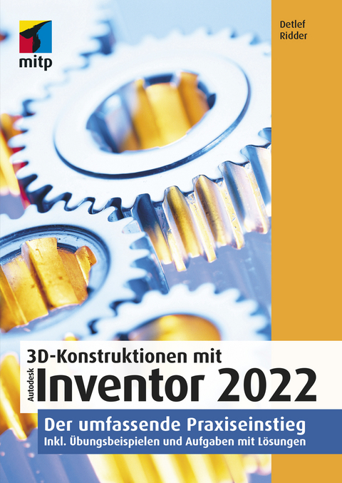 3D-Konstruktionen mit Autodesk Inventor 2022 -  Detlef Ridder