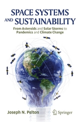 Space Systems and Sustainability -  Joseph N. Pelton