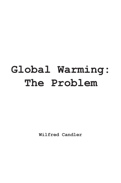 Global Warming: the Problem -  Wilfred Candler