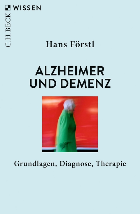 Alzheimer und Demenz -  Hans Förstl