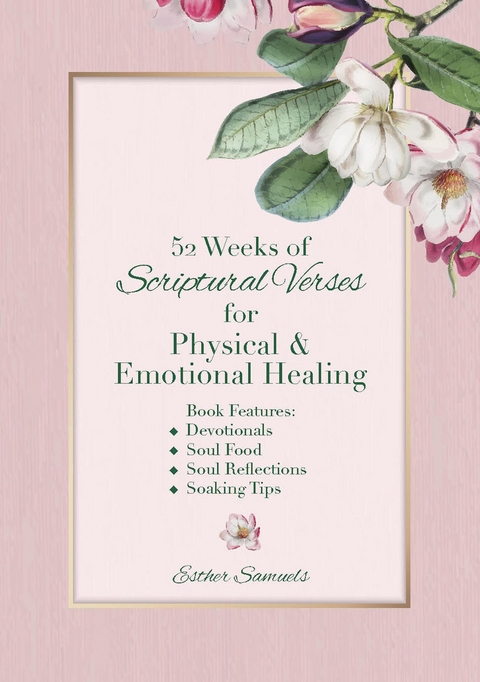 52 Weeks of Scriptural Verses for Physical and Emotional Healing -  Esther Samuels