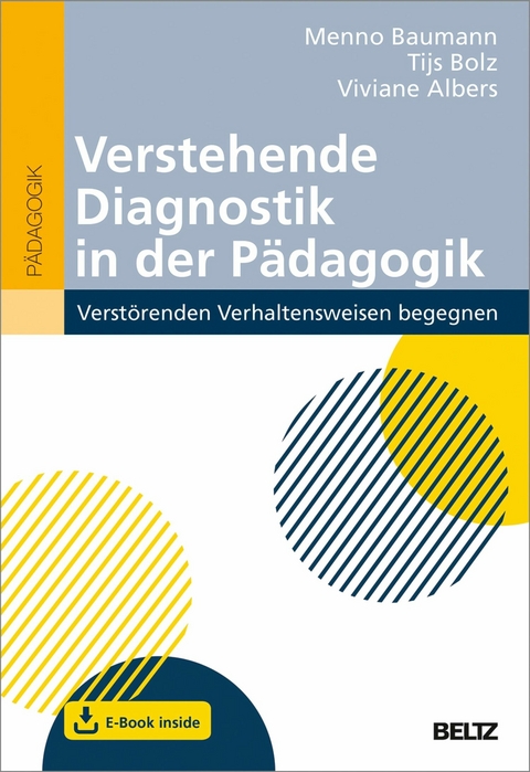 Verstehende Diagnostik in der Pädagogik -  Menno Baumann,  Tijs Bolz,  Viviane Albers