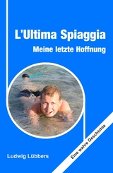 L'Ultima Spiaggia - Meine letzte Hoffnung - Ludwig Lübbers