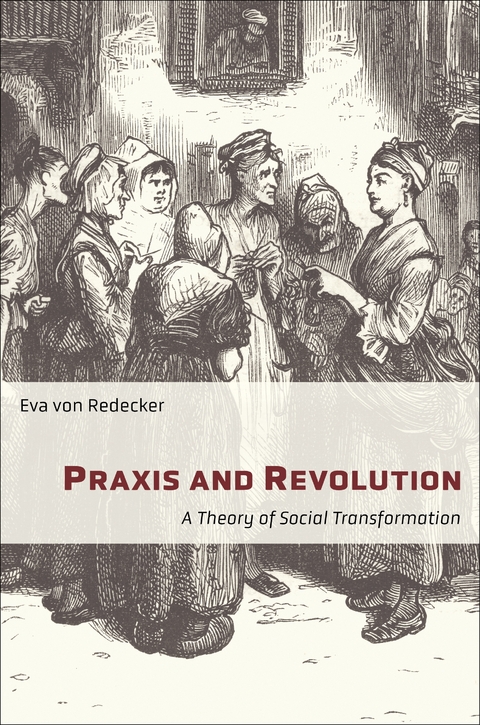 Praxis and Revolution - Eva von Redecker