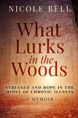 What Lurks in the Woods - Nicole Bell