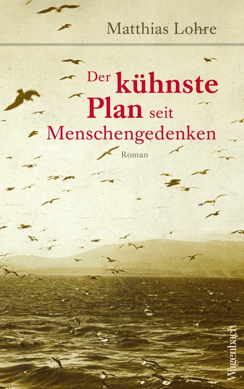 Der kühnste Plan seit Menschengedenken - Matthias Lohre