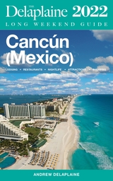 Cancun - The Delaplaine 2022 Long Weekend Guide - Andrew Delaplaine