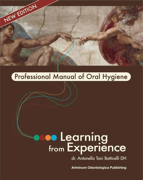 Learning from Experience. Professional Manual of Oral Hygiene - Antonella Tani Botticelli