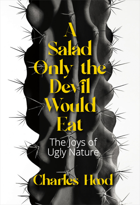Salad Only the Devil Would Eat -  Charles Hood