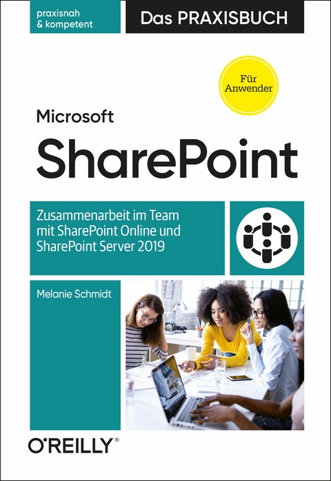 Microsoft SharePoint – Das Praxisbuch für Anwender - Melanie Schmidt