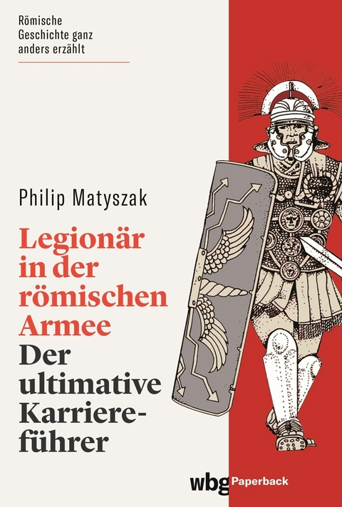 Legionär in der römischen Armee -  Philip Matyszak