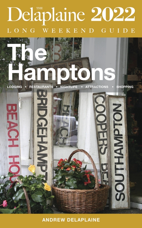 The Hamptons - The Delaplaine 2022 Long Weekend Guide - Andrew Delaplaine