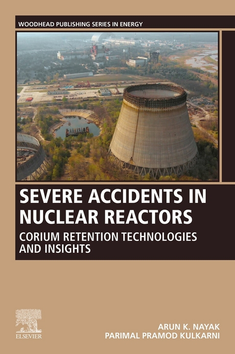 Severe Accidents in Nuclear Reactors -  Parimal Pramod Kulkarni,  Arun K. Nayak