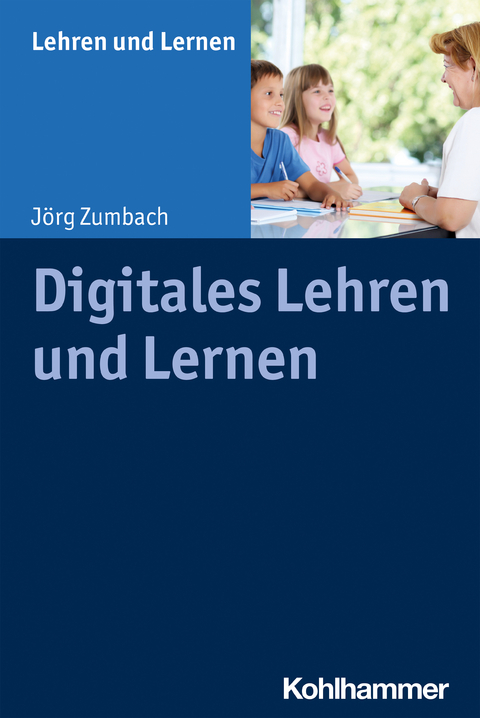 Digitales Lehren und Lernen - Jörg Zumbach
