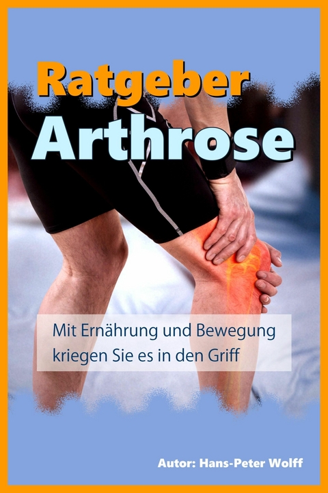 Ratgeber Arthrose - Hans-Peter Wolff