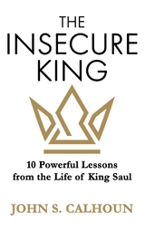The Insecure King - John S. Calhoun