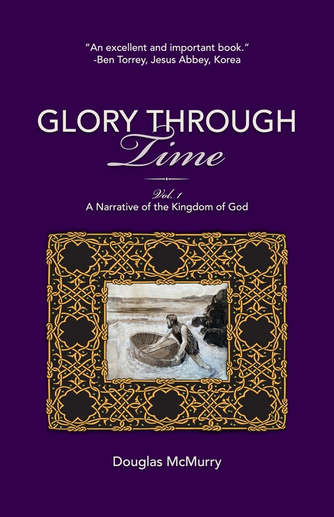 Glory Through Time, Vol. 1 -  Douglas McMurry