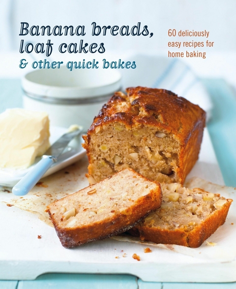 Banana breads, loaf cakes & other quick bakes -  Ryland Peters &  Small