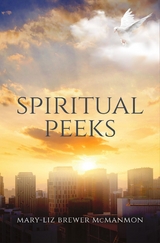 Spiritual Peeks -  Mary-Liz Brewer McManmon