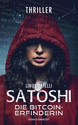 Satoshi - Die Bitcoin-Erfinderin - Linus Ortelli