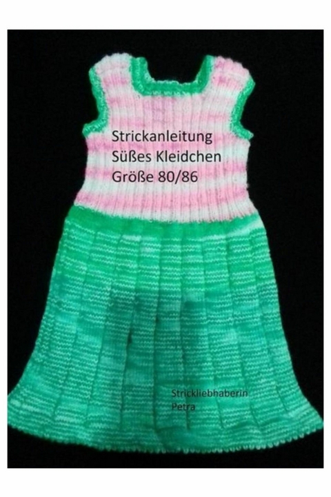 Strickanleitung süßes Kleidchen Größe 80/86 - Strickliebhaberin Petra