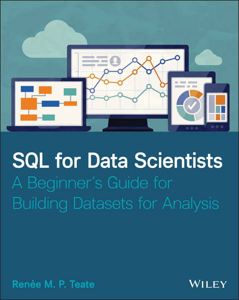 SQL for Data Scientists -  Renee M. P. Teate