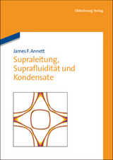 Supraleitung, Suprafluidität und Kondensate - James F. Annett