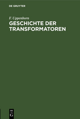 Geschichte der Transformatoren - F. Uppenborn