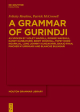 A Grammar of Gurindji -  Felicity Meakins,  Patrick McConvell