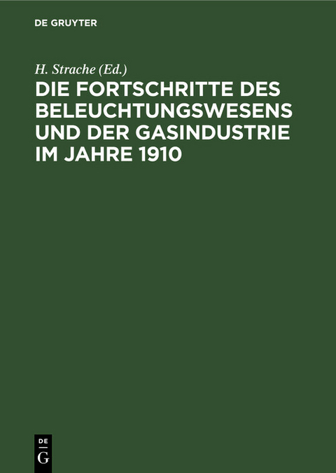 Die Fortschritte des Beleuchtungswesens und der Gasindustrie im Jahre 1910 - 