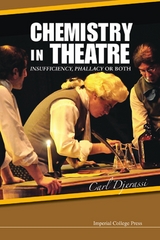 Chemistry In Theatre: Insufficiency, Phallacy Or Both -  Djerassi Carl Djerassi