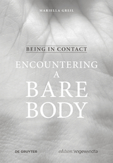 Being in Contact: Encountering a Bare Body - Mariella Greil