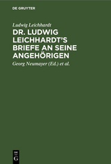 Dr. Ludwig Leichhardt’s Briefe an seine Angehörigen - Ludwig Leichhardt