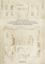 Jacopo Bellini's Book of Drawings in the Louvre - Norberto Gramaccini